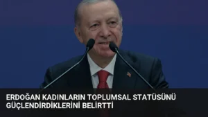Erdoğan Kadınların Toplumsal Statüsünü Güçlendirdiklerini Belirtti