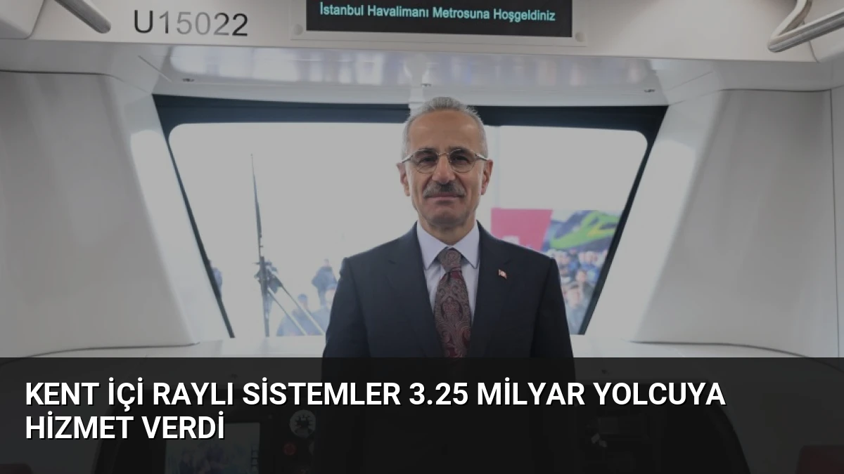 Kent İçi Raylı Sistemler 3.25 Milyar Yolcuya Hizmet Verdi
