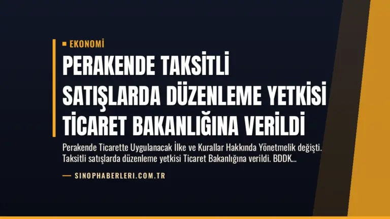 Perakende Taksitli Satışlarda Düzenleme Yetkisi Ticaret Bakanlığına Verildi