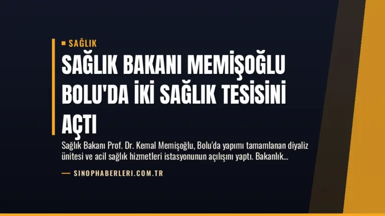 Sağlık Bakanı Memişoğlu Bolu’da İki Sağlık Tesisini Açtı