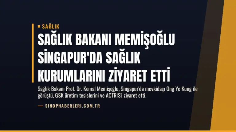 Sağlık Bakanı Memişoğlu Singapur’da Sağlık Kurumlarını Ziyaret Etti