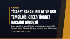 Ticaret Bakanı Bolat ve ABD Temsilcisi Greer Ticaret Hacmini Görüştü