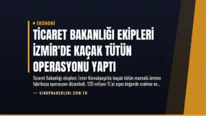 Ticaret Bakanlığı Ekipleri İzmir’de Kaçak Tütün Operasyonu Yaptı