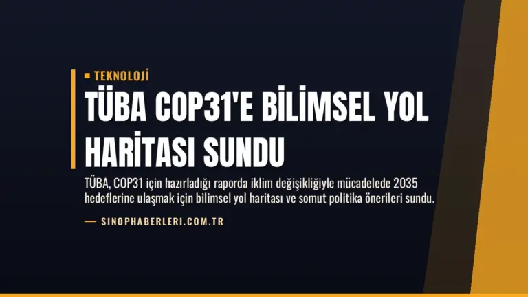 TÜBA COP31’e Bilimsel Yol Haritası Sundu