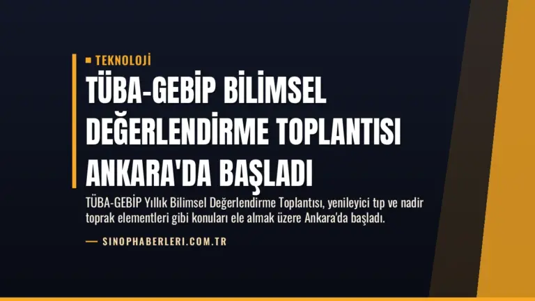 TÜBA-GEBİP Bilimsel Değerlendirme Toplantısı Ankara’da Başladı
