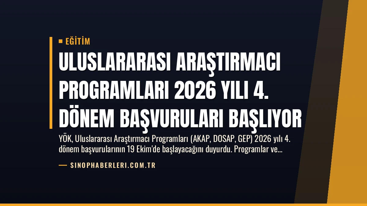 Uluslararası Araştırmacı Programları 2026 Yılı 4. Dönem Başvuruları Başlıyor