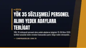 YÖK 35 Sözleşmeli Personel Alımı Yedek Adaylara Tebligat